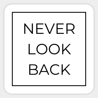 Never look back, inspirational quote Sticker